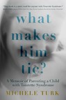 What Makes Him Tic? - Michele Turk - 9781954907928