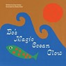 Bo's Magic Ocean Glow - Bailey Elder ; Dave Sutton - 9781954957077