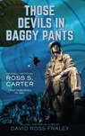 Those Devils in Baggy Pants - David Ross Fraley - 9781954978232