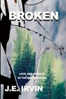 Broken - J E Irvin - 9781955036276
