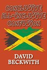 Conclusive All-Inclusive Confusion - David Beckwith - 9781955036788