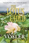 The Lotus Child - J. B. Vosler - 9781955036931