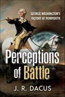 Perceptions of Battle - Jeff Dacus - 9781955041287