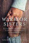 Warrior Sisters - Kelly Ryan ; Karen Burd - 9781955043465