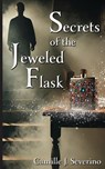Secrets of the Jeweled Flask - Camille J. Severino - 9781955088930