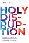 Holy Disruption - Cath Livesey - 9781955142199