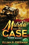 Murda Was the Case - Elijah R Freeman - 9781955270526