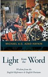 Light from the Word - Michael A. G. Azad Haykin - 9781955295581