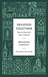Devoted Together - Brandon Langley - 9781955295666