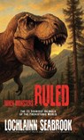 When Monsters Ruled - Lochlainn Seabrook - 9781955351591