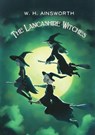 The Lancashire Witches - William Harrison Ainsworth - 9781955382540
