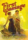 First Passage - Early Drafts of Beloved Yarns by Robert E. Howard - Robert E Howard - 9781955446723