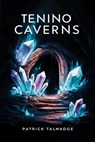 Tenino Caverns - Patrick Talmadge - 9781955471862