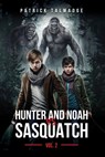 Hunter and Noah vs. Sasquatch Vol 2. - Patrick Talmadge - 9781955471954