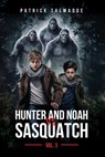Hunter and Noah vs. Sasquatch Vol 3. - Patrick Talmadge - 9781955471961