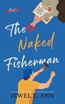 The Naked Fisherman - Jewel E Ann - 9781955520034