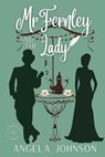 Mr. Fernley and the Lady - Angela Johnson - 9781955534055