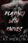 Playing With Knives - Aj Merlin - 9781955540049