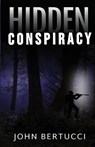 Hidden Conspiracy - John Bertucci - 9781955541039