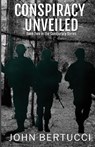 Conspiracy Unveiled - John Bertucci - 9781955541107