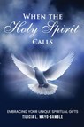 When the Holy Spirit Calls - Tilicia Mayo-Gamble - 9781955579193