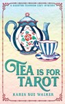 Tea is for Tarot - Karen Sue Walker - 9781955610094