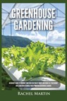 Greenhouse Gardening - Rachel Martin - 9781955617260