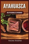 Ayahuasca - Naomi Harper - 9781955617529