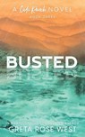 Busted - a Cade Ranch Special Edition (Book Three) - Greta Rose West - 9781955633185