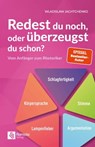 Redest du noch oder überzeugst du schon? - Jachtchenko Wladislaw - 9781955655453