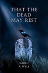 That the Dead May Rest - Karen A. Wyle - 9781955696982