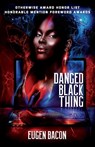 Danged Black Thing - Eugen (Melbourne Vic Australia) Bacon - 9781955765114