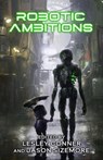 Robotic Ambitions - Lesley Conner ; Jason Sizemore - 9781955765220