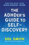 The ADHDer’s Guide to Self-Discovery - Sol Smith - 9781955831550