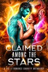 Claimed Among the Stars: A Sci Fi Romance Charity Anthology - Kate Rudolph ; Zoey Draven ; Tasha Black ; V. K. Ludwig ; Tana Stone ; Nancey Cummings ; Honey Phillips ; Ella Maven ; Alana Khan ; Tamsin Ley ; Octavia Kore ; Iona Strom ; Hope Hart ; Victoria Aveline ; SJ Sanders ; Alison Aimes ; Jade Waltz ; Ava Ross ; - 9781955871020