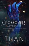 A Crossover Adventure: An Evil, Anti-Stepbrother, Hate to Love You Novella - Tijan - 9781955873048