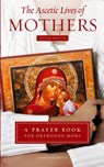 The Ascetic Lives of Mothers, Second Edition - Annalisa Boyd - 9781955890694