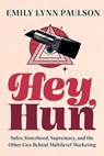 Hey, Hun - Emily Lynn Paulson - 9781955905268