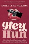 Hey, Hun - Emily Lynn Paulson - 9781955905893