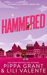 Hammered - Pippa Grant ; Lili Valente - 9781955930338
