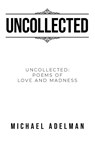 Uncollected - Michael Adelman - 9781955944298