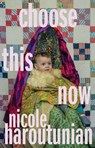 Choose This Now - Nicole Haroutunian - 9781955992039