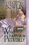 What Happens in Piccadilly - Chasity Bowlin - 9781956003703