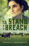 To Stand in the Breach - Danielle Grandinetti - 9781956098006