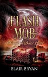 Flash Mob - Blair Bryan - 9781956109108
