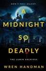 A Midnight So Deadly - Wren Handman - 9781956136807