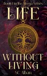 Life Without Living - Sc Alban - 9781956183016