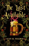 The Last Available - Sean R Frazier - 9781956183207