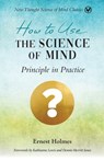 How to Use the Science of Mind - Ernest Holmes - 9781956198362