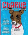 Charlie, the Little Dog with Courage and Spunk - Weldon Crisman - 9781956203165